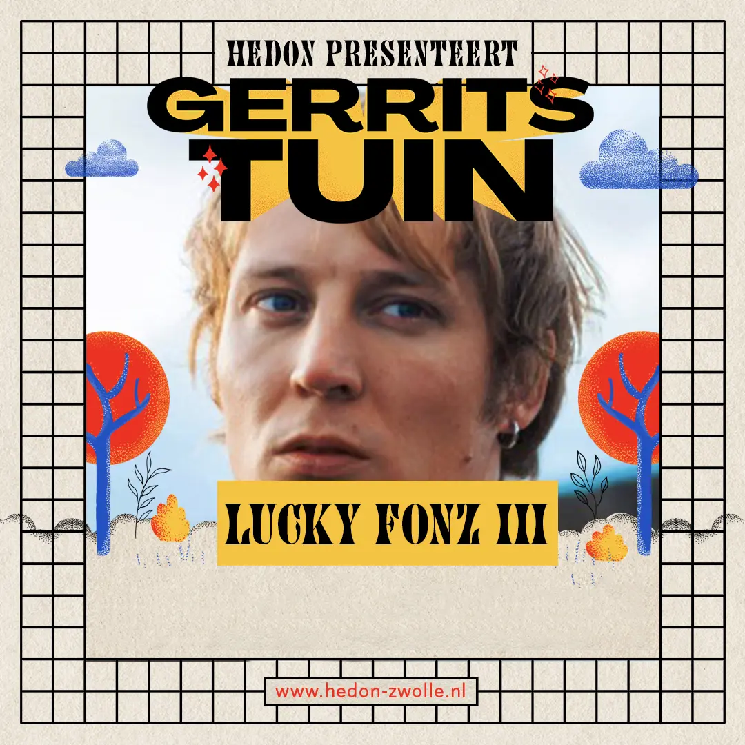 GERRITS TUIN: LUCKY FONZ III