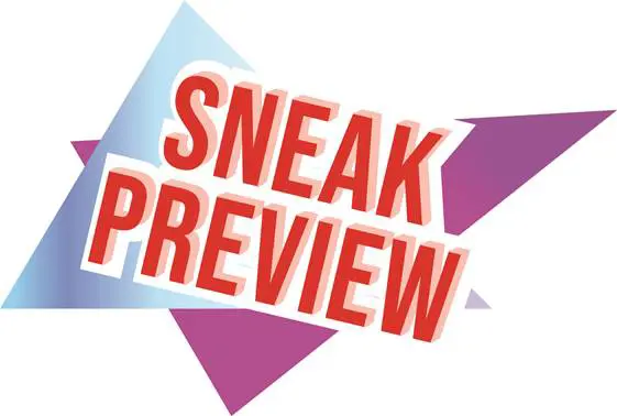 SNEAK PREVIEW