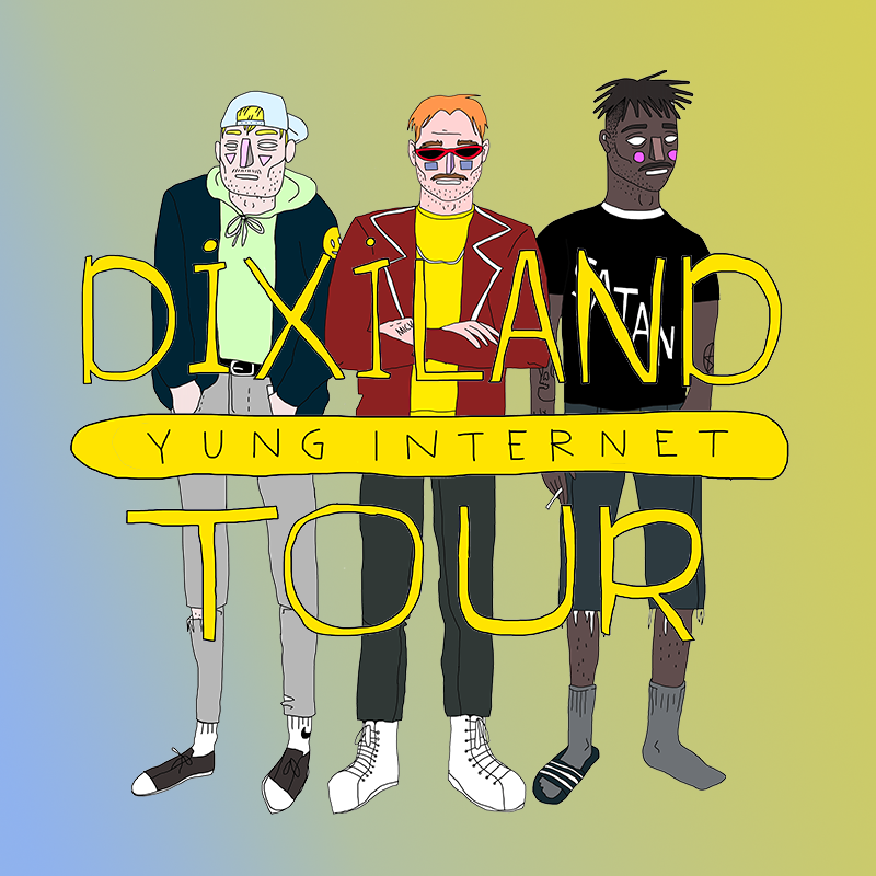 YUNG INTERNET - DIXILAND TOUR